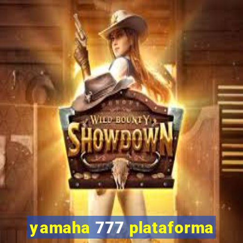 yamaha 777 plataforma